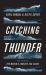 Catching Thunder : The True Story of the World's Longest Sea Chase