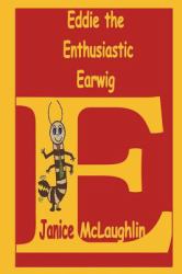 Eddie the Enthusiastic Earwig