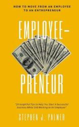 EmployeePreneur : How to Move from an Employee to an Entrepreneur