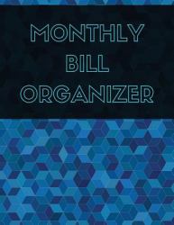 Monthly Bill Organizer : With Calendar 2018-2019 ,income List,monthly and Weekly Expense Tracker ,Bill Planner, Financial Planning Journal Organizer Notebook Size 8. 5x11 Inches Extra Large Made in USA