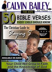 The Christian Guide to Staying Safe: Calvin Bailey Series for Kids : 50 Bible Verses Every Child Should Know