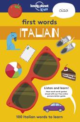 Lonely Planet Kids First Words - Italian : 100 Italian Words to Learn