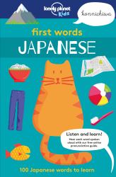 Lonely Planet Kids First Words - Japanese : 100 Japanese Words to Learn