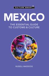 Mexico - Culture Smart! : The Essential Guide to Customs and Culture