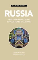 Russia - Culture Smart! : The Essential Guide to Customs and Culture