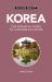 Korea - Culture Smart! : The Essential Guide to Customs and Culture