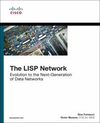 The LISP Network : Evolution to the Next-Generation of Data Networks