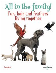 All in the Family : Fur, Hair and Feathers Living Together