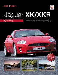 You and Your Jaguar XK/XKR : Buying, Enjoying, Maintaining, Modifying - New Edition!