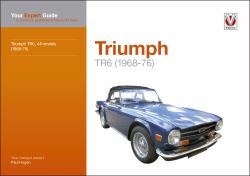 Triumph TR6 (1968-76) : Your Expert Guide to Common Problems and How to Fix Them