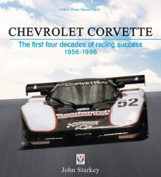 Chevrolet Corvette : The First Four Decades of Racing Success, 1956-1996