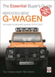 Mercedes-Benz G-Wagen : All Models, Including AMG Specials, 1979 To 2006