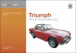 Triumph TR4 and TR4A (1961-67) : All Models (1961-67): Your Expert Guide to Common Problems and How to Fix Them