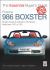 Porsche 986 Boxster : Boxster, Boxster S and Boxster S 550 Spyder Model Years 1997 To 2005