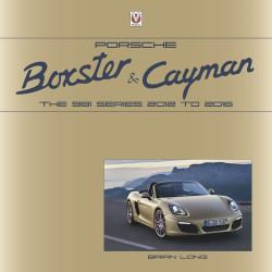 Porsche Boxster and Cayman : The 981 Series 2012 To 2016