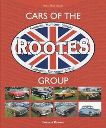 Cars of the Rootes Group : Hillman, Humber, Singer, Sunbeam, Sunbeam-Talbot