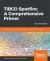 TIBCO Spotfire: a Comprehensive Primer : Building Enterprise-Grade Data Analytics and Visualization Solutions, 2nd Edition