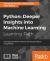 Python : Deeper Insights into Machine Learning