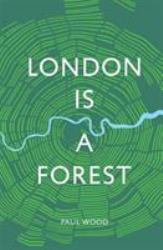 London Is a Forest