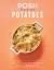 Posh Potatoes : Over 70 Recipes, from Wondrous Waffles to Fabulous Fries