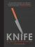 Knife : The Culture, Craft and Cult of the Cook's Knife