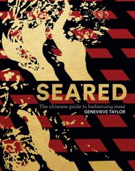 Seared : The Ultimate Guide to Barbecuing Meat