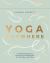 Yoga Anywhere : 50 Simple Movements, Postures and Meditations for Any Place, Any Time