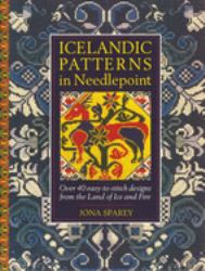 Icelandic Patterns in Needlepoint : Over 40 Easy-To-Stitch Designs from the Land of Ice and Fire