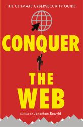 Conquer the Web : The Ultimate Cybersecurity Guide