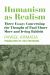 Humanism As Realism : Three Essays Concerning the Thought of Paul Elmer More and Irving Babbitt