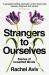 Strangers to Ourselves : Unsettled Minds and the Stories That Make Us