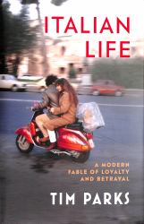 Italian Life : A Modern Fable of Loyalty and Betrayal