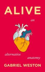 Alive : An Alternative Anatomy