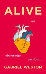 Alive : An Alternative Anatomy