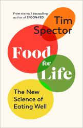 Food for Life : The New Science of Eating Well