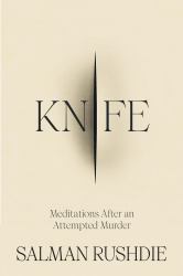 Knife : Meditations after an Attempted Murder