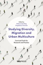 Studying Diversity, Migration and Urban Multiculture : Convivial Tools for Research and Practice