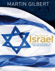 The Story of Israel : From Theodor Herzl to the Dream for Peace