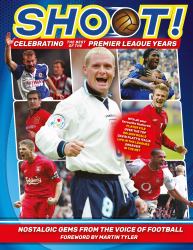 Shoot! Celebrating the Premier League Years : Nostalgic Gems from the Top Teenage Footy Mag