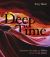 Deep Time : A Journey Through 4. 5 Billion Years of Our Planet