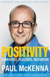 Positivity : Optimism, Resilience, Confidence and Motivation