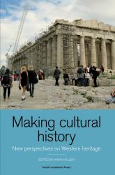 Making Cultural History : New Perspectives on Western Heritage