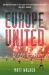 Europe United : 1 Football Fan. 1 Crazy Season. 55 UEFA Nations