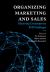 Organizing Marketing and Sales : Mastering Contemporary B2B Challenges