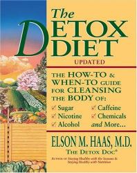 Detox Diet Updated : The How-to and When-to Guide for Cleansing the Body