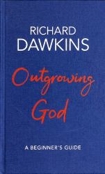 Outgrowing God : A Beginner's Guide