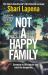 Not a Happy Family : The Instant Sunday Times Bestseller, from the #1 Bestselling Author of the COUPLE NEXT DOOR