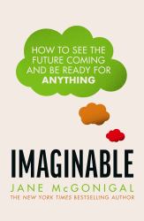 Imaginable : How to See the Future Coming and Be Ready for Anything