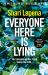 Everyone Here Is Lying : A Novel