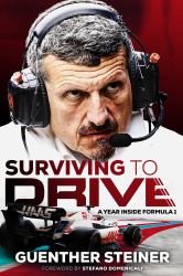 Surviving to Drive : An Exhilarating Account of a Year Inside Formula 1, from the Breakout Star of Netflix's Drive to Survive